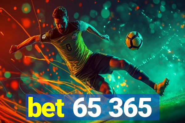 bet 65 365